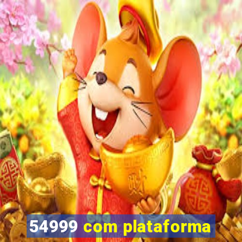 54999 com plataforma